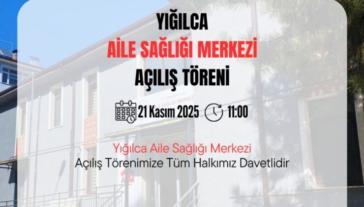 Yığılca Aile Sağlığı Merkezi Açılıyor