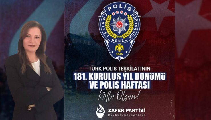Zafer Partisi Düzce İl Başkanlığı’ndan Polis Haftası Mesajı